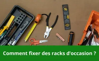 Comment fixer des racks d’occasion ?